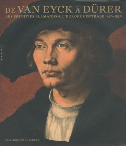 De Van Eyck à Dürer. Les primitifs flamands & l'europe centrale 1430-1530 - image de couverture