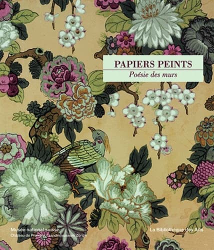 Papiers peints, poésie des murs. Les collections du Musée national suisse - image de couverture